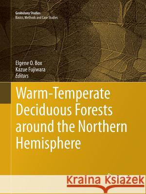 Warm-Temperate Deciduous Forests Around the Northern Hemisphere Box, Elgene O. 9783319348445 Springer