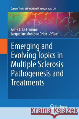 Emerging and Evolving Topics in Multiple Sclerosis Pathogenesis and Treatments Anne C. L Jacqueline Monique Orian 9783319348469 Springer