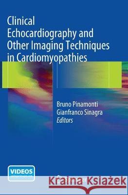 Clinical Echocardiography and Other Imaging Techniques in Cardiomyopathies Bruno Pinamonti Gianfranco Sinagra 9783319348568 Springer