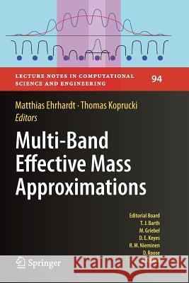 Multi-Band Effective Mass Approximations: Advanced Mathematical Models and Numerical Techniques Ehrhardt, Matthias 9783319348827 Springer