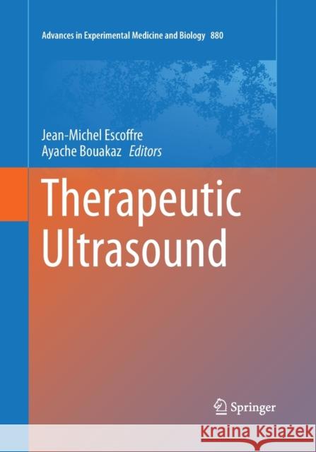 Therapeutic Ultrasound Jean-Michel Escoffre Ayache Bouakaz 9783319349015 Springer