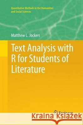 Text Analysis with R for Students of Literature Matthew Jockers 9783319349190 Springer