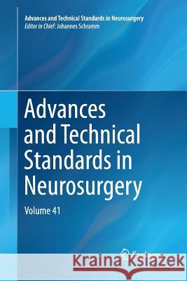 Advances and Technical Standards in Neurosurgery, Volume 41 Schramm, Johannes 9783319349527 Springer