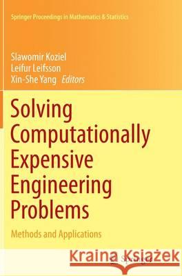 Solving Computationally Expensive Engineering Problems: Methods and Applications Koziel, Slawomir 9783319349787