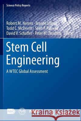 Stem Cell Engineering: A Wtec Global Assessment Nerem, Robert M. 9783319349794