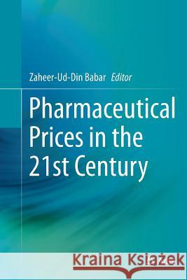 Pharmaceutical Prices in the 21st Century Zaheer-Ud-Din Babar 9783319350097 Adis