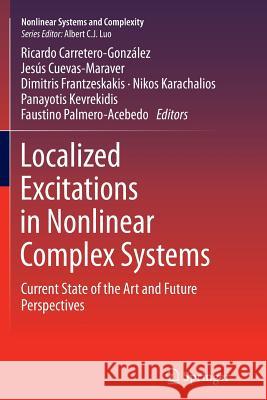 Localized Excitations in Nonlinear Complex Systems: Current State of the Art and Future Perspectives Carretero-González, Ricardo 9783319350318 Springer