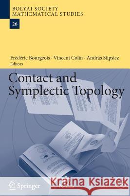 Contact and Symplectic Topology Frederic Bourgeois Colin Vincent Andras Stipsicz 9783319350639 Springer
