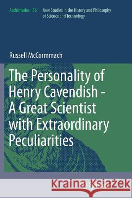 The Personality of Henry Cavendish - A Great Scientist with Extraordinary Peculiarities Russell McCormmach 9783319350646 Springer