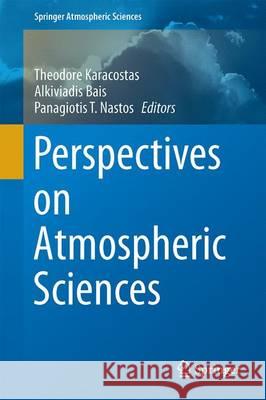 Perspectives on Atmospheric Sciences Karacostas, Theodore 9783319350943 Springer