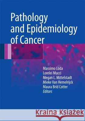 Pathology and Epidemiology of Cancer Loda, Massimo 9783319351513 Springer