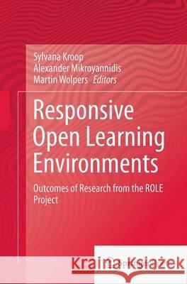 Responsive Open Learning Environments: Outcomes of Research from the Role Project Kroop, Sylvana 9783319351704 Springer