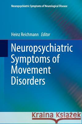 Neuropsychiatric Symptoms of Movement Disorders Heinz Reichmann 9783319351766 Springer