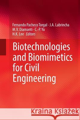 Biotechnologies and Biomimetics for Civil Engineering Fernando Pachec J. A. Labrincha M. V. Diamanti 9783319351797 Springer