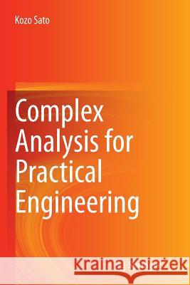 Complex Analysis for Practical Engineering Kozo Sato 9783319351803 Springer
