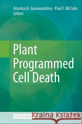 Plant Programmed Cell Death Arunika N. Gunawardena Paul McCabe 9783319352015 Springer