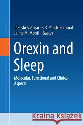 Orexin and Sleep: Molecular, Functional and Clinical Aspects Sakurai, Takeshi 9783319352206 Springer