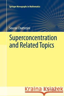 Superconcentration and Related Topics Sourav Chatterjee 9783319352282 Springer