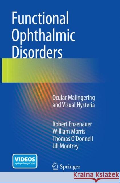 Functional Ophthalmic Disorders: Ocular Malingering and Visual Hysteria Enzenauer, Robert 9783319352336 Springer