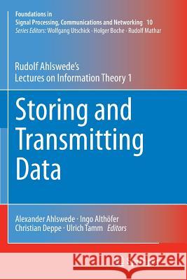 Storing and Transmitting Data: Rudolf Ahlswede's Lectures on Information Theory 1 Ahlswede, Rudolf 9783319352381 Springer