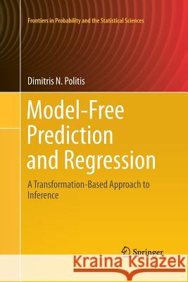 Model-Free Prediction and Regression: A Transformation-Based Approach to Inference Politis, Dimitris N. 9783319352497