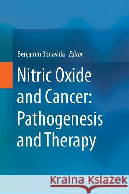 Nitric Oxide and Cancer: Pathogenesis and Therapy Benjamin Bonavida 9783319352596