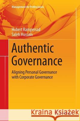 Authentic Governance: Aligning Personal Governance with Corporate Governance Rampersad Ph. D., Hubert 9783319352671 Springer