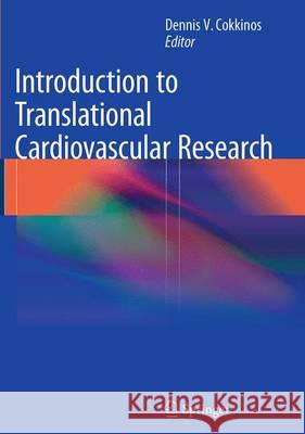Introduction to Translational Cardiovascular Research Dennis V. Cokkinos 9783319352794 Springer