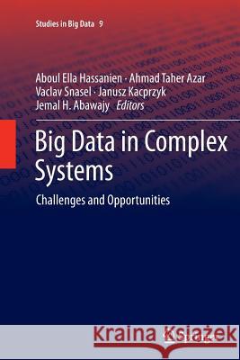 Big Data in Complex Systems: Challenges and Opportunities Hassanien, Aboul Ella 9783319352909