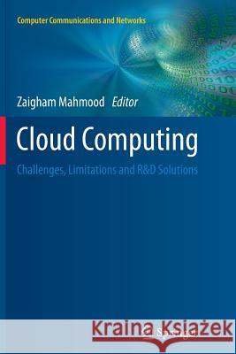 Cloud Computing: Challenges, Limitations and R&d Solutions Mahmood, Zaigham 9783319353036