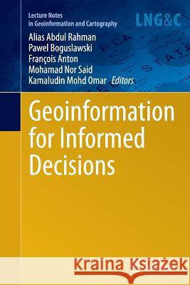 Geoinformation for Informed Decisions Alias Abdu Pawel Boguslawski Francois Anton 9783319353135