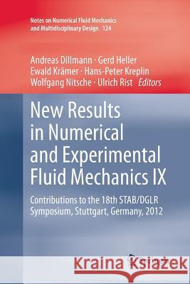 New Results in Numerical and Experimental Fluid Mechanics IX: Contributions to the 18th Stab/Dglr Symposium, Stuttgart, Germany, 2012 Dillmann, Andreas 9783319353227 Springer