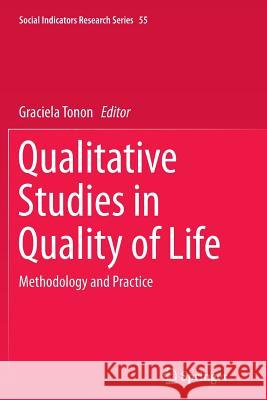 Qualitative Studies in Quality of Life: Methodology and Practice Tonon, Graciela 9783319353289 Springer