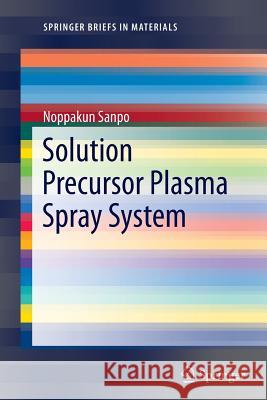 Solution Precursor Plasma Spray System Noppakun Sanpo 9783319353326 Springer