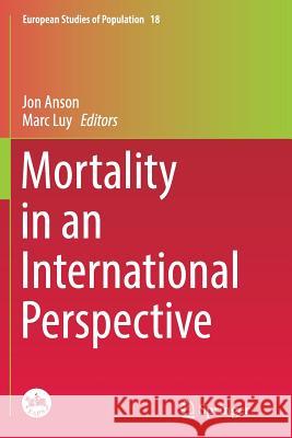 Mortality in an International Perspective Jon Anson Marc Luy 9783319353524 Springer