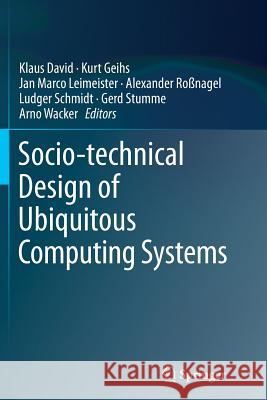 Socio-Technical Design of Ubiquitous Computing Systems David, Klaus 9783319353609 Springer