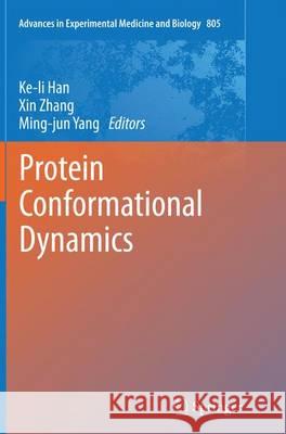 Protein Conformational Dynamics Ke-Li Han Xin Zhang Ming-Jun Yang 9783319353890 Springer
