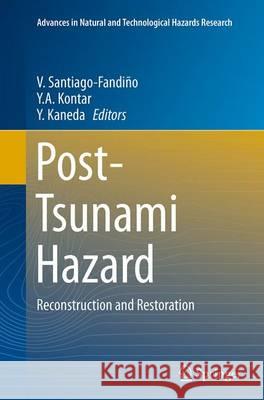 Post-Tsunami Hazard: Reconstruction and Restoration Santiago-Fandiño, V. 9783319353937 Springer