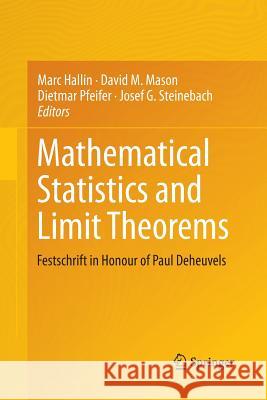 Mathematical Statistics and Limit Theorems: Festschrift in Honour of Paul Deheuvels Hallin, Marc 9783319353944 Springer