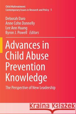 Advances in Child Abuse Prevention Knowledge: The Perspective of New Leadership Daro, Deborah 9783319354040 Springer