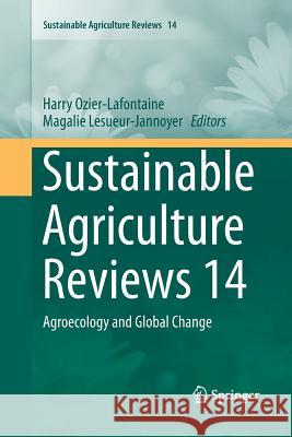 Sustainable Agriculture Reviews 14: Agroecology and Global Change Ozier-LaFontaine, Harry 9783319354118 Springer