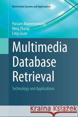 Multimedia Database Retrieval: Technology and Applications Muneesawang, Paisarn 9783319354149 Springer