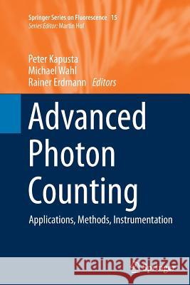 Advanced Photon Counting: Applications, Methods, Instrumentation Kapusta, Peter 9783319354293 Springer