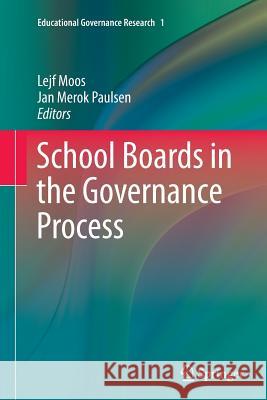 School Boards in the Governance Process Lejf Moos Jan Merok Paulsen 9783319354392 Springer