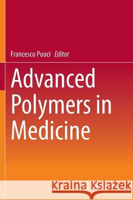 Advanced Polymers in Medicine Francesco Puoci 9783319354507 Springer