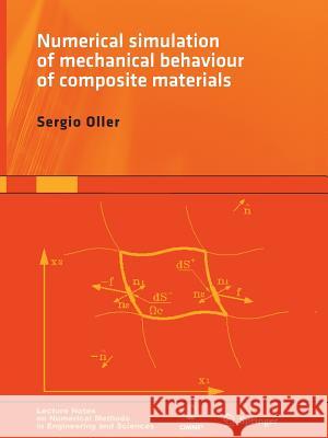 Numerical Simulation of Mechanical Behavior of Composite Materials Sergio Oller 9783319354538 Springer
