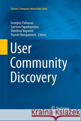 User Community Discovery Georgios Paliouras Symeon Papadopoulos Dimitrios Vogiatzis 9783319354569 Springer
