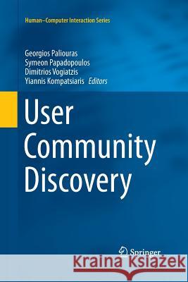 User Community Discovery Georgios Paliouras Symeon Papadopoulos Dimitrios Vogiatzis 9783319354569