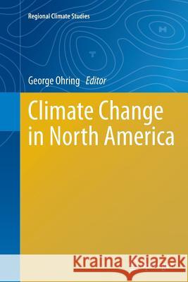 Climate Change in North America George Ohring 9783319354590 Springer
