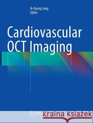 Cardiovascular Oct Imaging Jang, Ik-Kyung 9783319354620